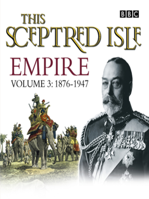 Cover image for This Sceptred Isle  Empire Volume 3--1876-1947